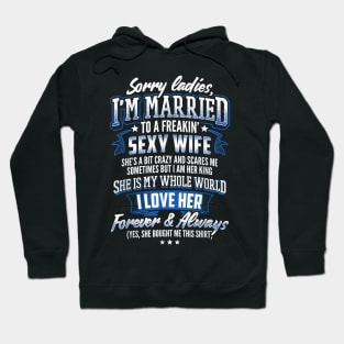 Sorry Ladies I'm Married To A Freaking Awesome Wife Hoodie